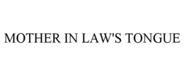 MOTHER IN LAW'S TONGUE trademark