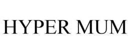 HYPER MUM trademark