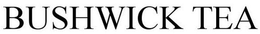 BUSHWICK TEA trademark