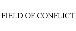 FIELD OF CONFLICT trademark