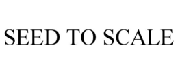 SEED TO SCALE trademark