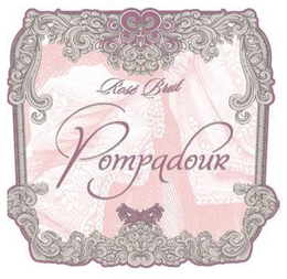 ROSE BRUT POMPADOUR trademark