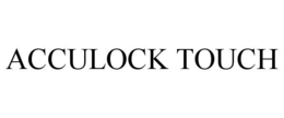 ACCULOCK TOUCH trademark