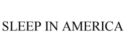 SLEEP IN AMERICA trademark