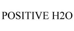 POSITIVE H2O trademark