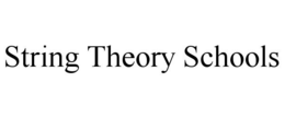 STRING THEORY SCHOOLS trademark