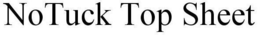 NOTUCK TOP SHEET trademark