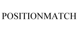 POSITIONMATCH trademark