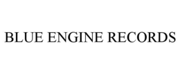 BLUE ENGINE RECORDS trademark