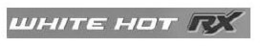 WHITE HOT RX trademark