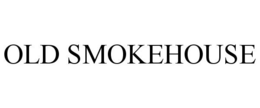 OLD SMOKEHOUSE trademark