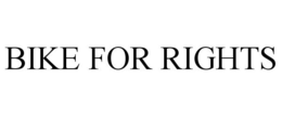 BIKE FOR RIGHTS trademark