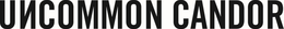 UNCOMMON CANDOR trademark