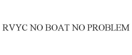 RVYC NO BOAT NO PROBLEM trademark