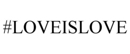 #LOVEISLOVE trademark