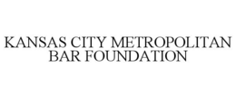 KANSAS CITY METROPOLITAN BAR FOUNDATION trademark