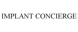 IMPLANT CONCIERGE trademark