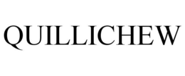 QUILLICHEW trademark