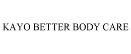 KAYO BETTER BODY CARE trademark