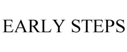 EARLY STEPS trademark