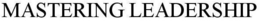 MASTERING LEADERSHIP trademark
