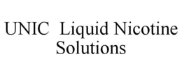 UNIC LIQUID NICOTINE SOLUTIONS trademark