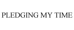PLEDGING MY TIME trademark