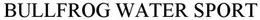 BULLFROG WATER SPORT trademark