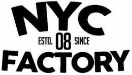 NYC FACTORY ESTD. SINCE 08 trademark