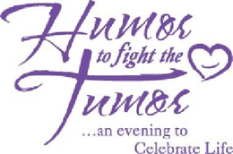 HUMOR TO FIGHT THE TUMOR ...AN EVENING TO CELEBRATE LIFE trademark