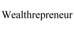 WEALTHREPRENEUR trademark