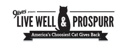9LIVES PRESENTS LIVE WELL & PROSPURR AMERICA'S CHOOSIEST CAT GIVES BACK trademark