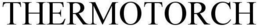 THERMOTORCH trademark