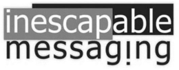 INESCAPABLE MESSAGING trademark