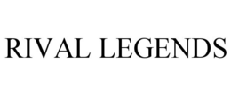 RIVAL LEGENDS trademark