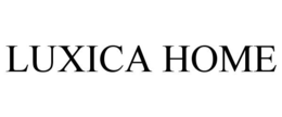 LUXICA HOME trademark