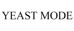 YEAST MODE trademark