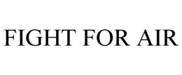 FIGHT FOR AIR trademark