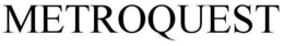 METROQUEST trademark