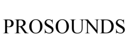 PROSOUNDS trademark