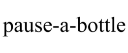 PAUSE-A-BOTTLE trademark