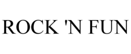 ROCK 'N FUN trademark