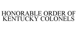 HONORABLE ORDER OF KENTUCKY COLONELS trademark