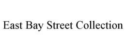 EAST BAY STREET COLLECTION trademark