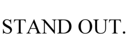 STAND OUT. trademark
