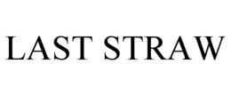 LAST STRAW trademark