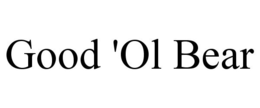 GOOD 'OL BEAR trademark