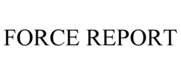 FORCE REPORT trademark