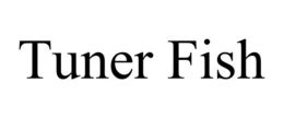 TUNER FISH trademark