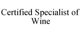 CERTIFIED SPECIALIST OF WINE trademark